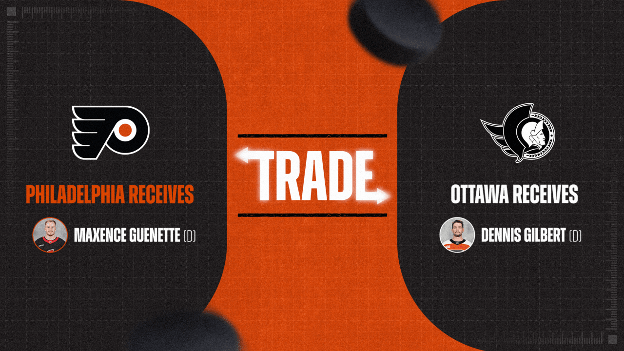 Flyers Acquire Maxence Guenette from Ottawa in Exchange for Dennis Gilbert