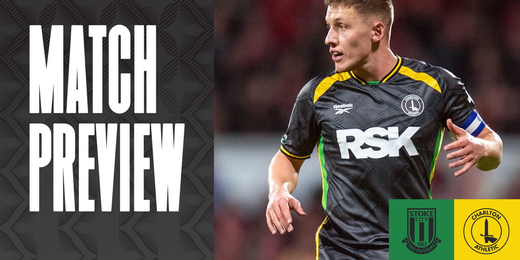 MATCH PREVIEW | Stoke City v Charlton