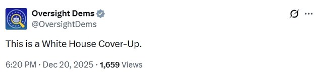 Democrats have now accused the White House of a cover-up and are demanding 'transparency for the American public'