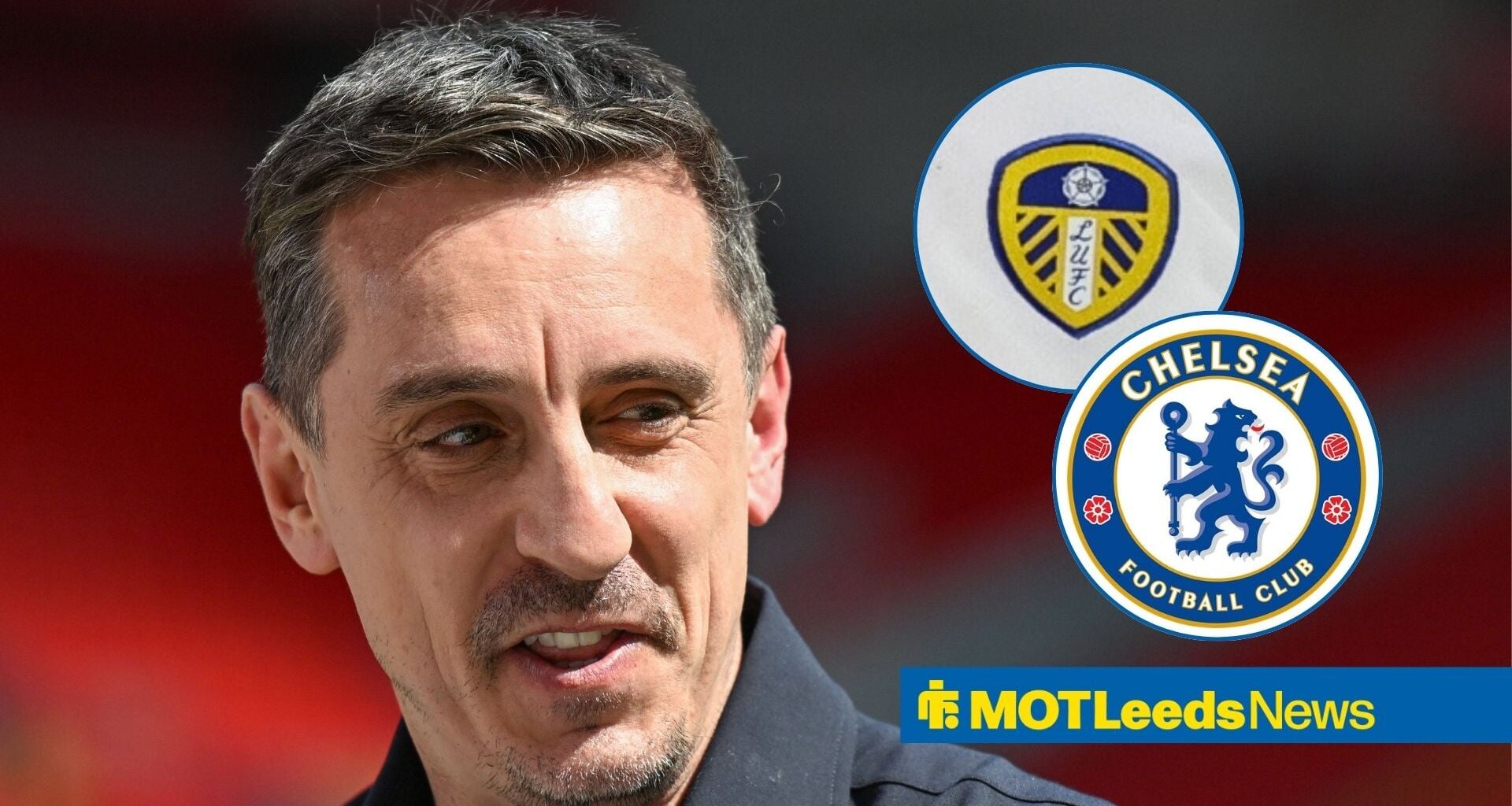 Gary Neville loves what he kept seeing Leeds star do vs Chelsea: 'Brilliant'