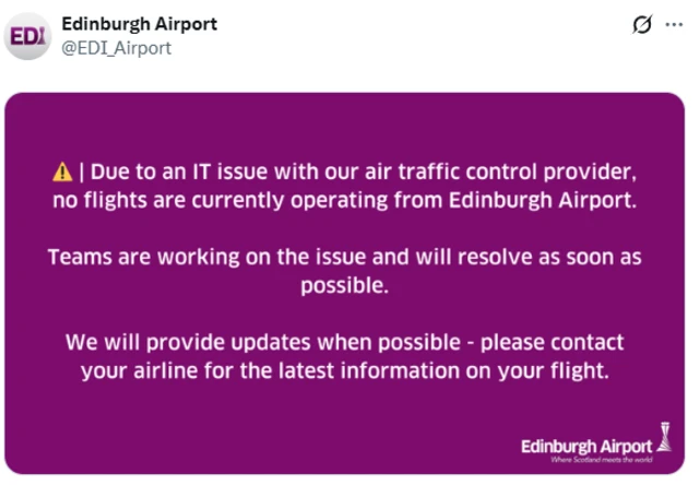 Twitter screengrab - message reads 'Due to an IT issue with our air traffic control provider, no flights are currently operating from Edinburgh Airport. Teams are working on the issue and will resolve as soon as possible.'