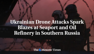 Ukrainian Drone Attacks Spark Blazes at Seaport and Oil Refinery in Southern Russia