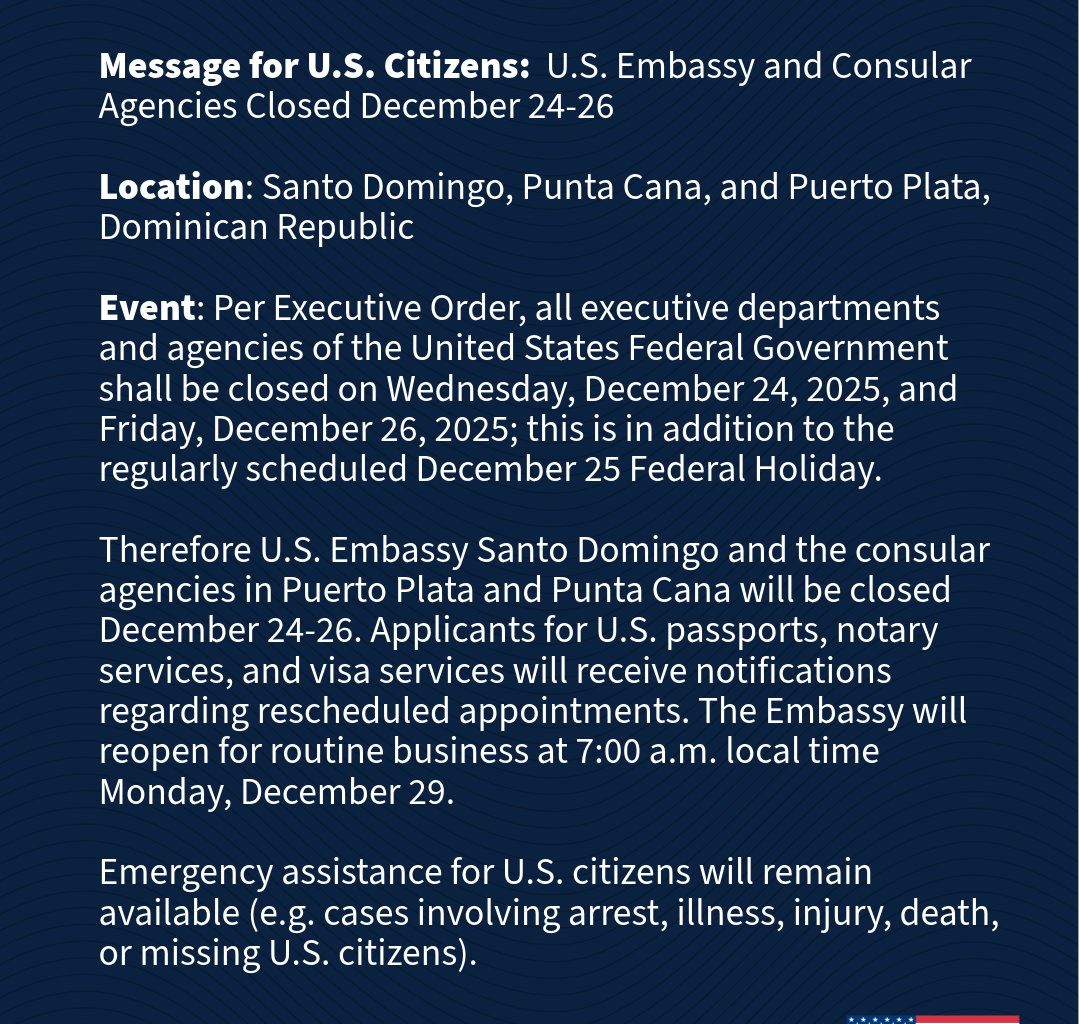 Message for U.S. Citizens: U.S. Embassy and Consular Agencies Closed December 24-26 - U.S. Embassy in the Dominican Republic (.gov)