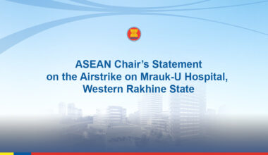 ASEAN Chair’s Statement on the Airstrike on Mrauk-U Hospital, Western Rakhine State