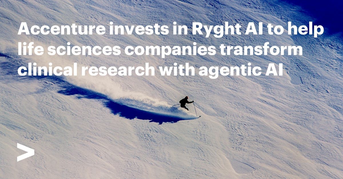 Accenture Invests in Ryght AI to Help Life Sciences Companies Transform Clinical Research with Agentic AI