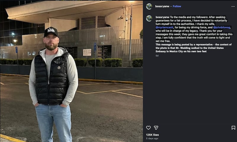 The Instagram post, it said, was "posted by a representative" of Ryan Wedding to show that he had "walked" into the U.S. embassy in Mexico City, rather than being apprehended.