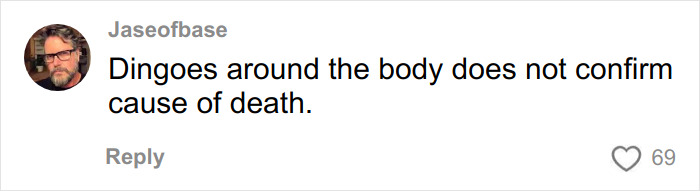 Comment stating dingoes around the body do not confirm cause of death in case of Canadian teen found among dingoes.