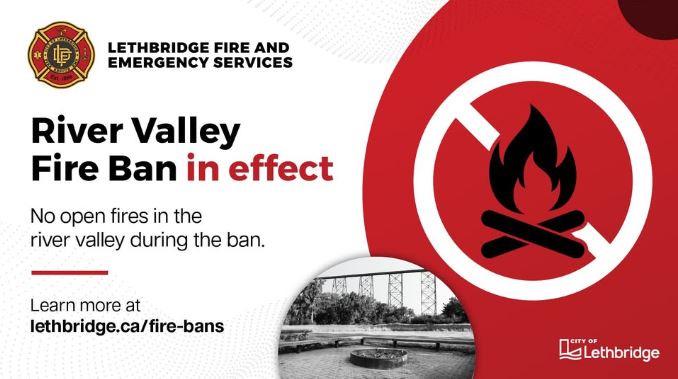 The City of Lethbridge has put a fire ban in place for the Lethbridge River Valley because of extremely dry and windy conditions.