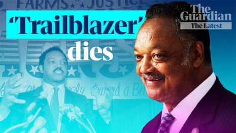 Jesse Jackson: titan of US civil rights movement leaves legacy of hope - The Latest