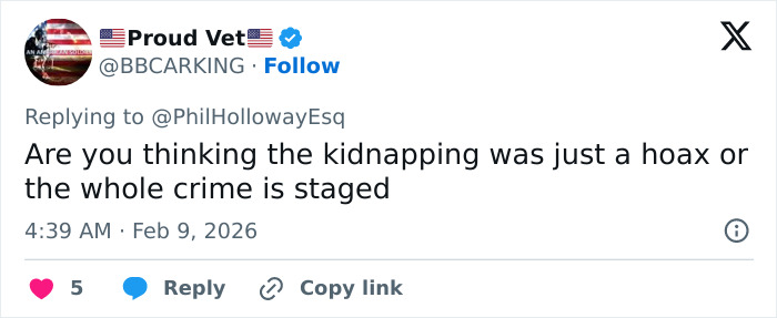 Screenshot of a tweet questioning if Nancy Guthrie's disappearance kidnapping is a hoax or staged crime. Screenshot of a tweet questioning if Nancy Guthrie's disappearance kidnapping is a hoax or staged crime.