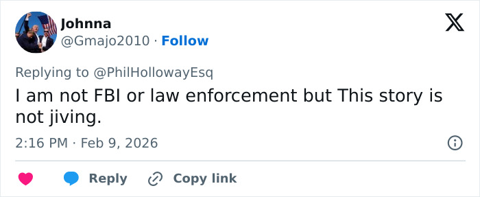 User tweet saying they are not FBI or law enforcement but believe the story about Nancy Guthrie's disappearance is not jiving User tweet saying they are not FBI or law enforcement but believe the story about Nancy Guthrie's disappearance is not jiving