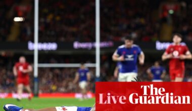 Wales 12-54 France: Six Nations 2026 rugby union – live | Six Nations 2026