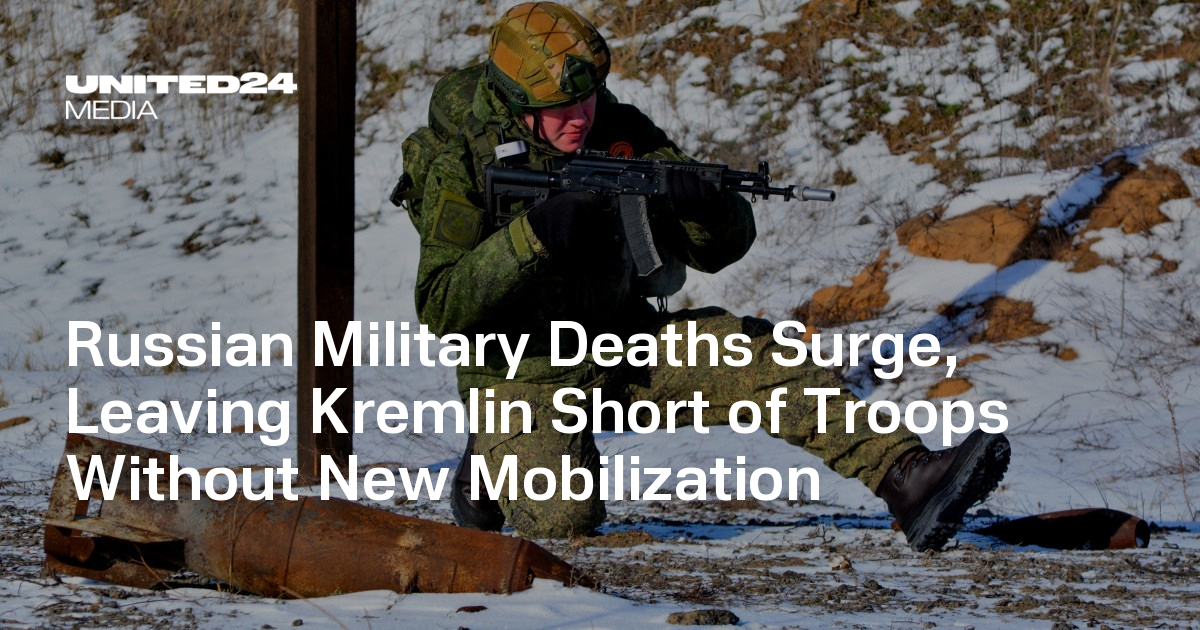 Russian Military Deaths Surge, Leaving Kremlin Short of Troops Without New Mobilization — UNITED24 Media