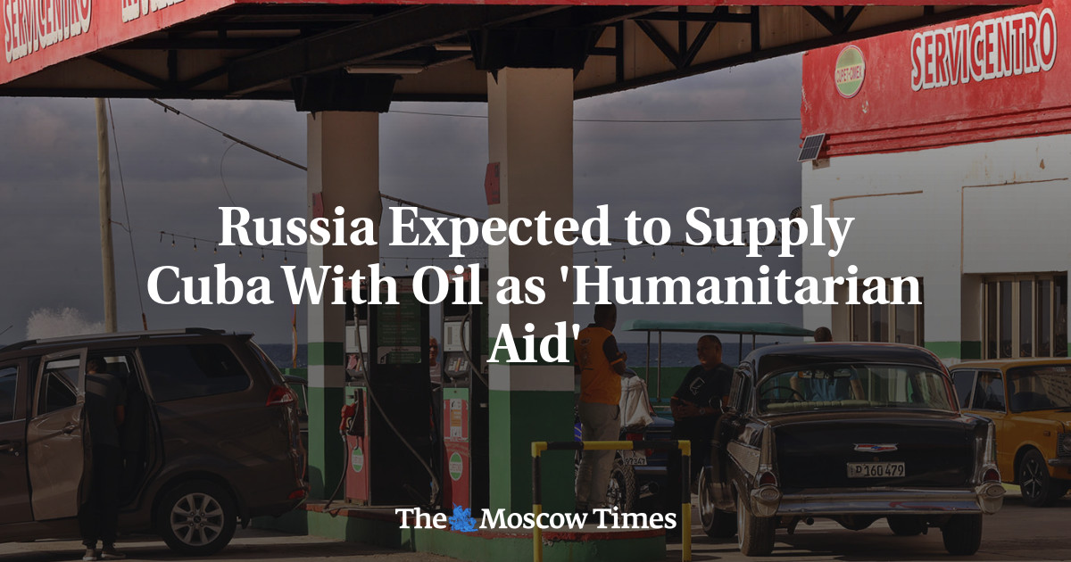 Russia Expected to Supply Cuba With Oil as 'Humanitarian Aid'