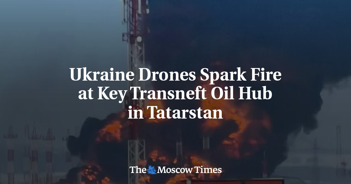 Ukraine Drones Spark Fire at Key Transneft Oil Hub in Tatarstan