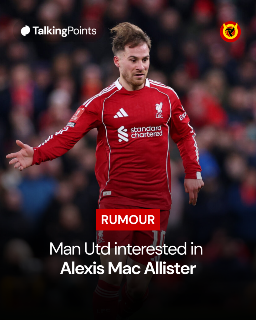 Alexis Mac Allister linked with Manchester United, Talking Points.