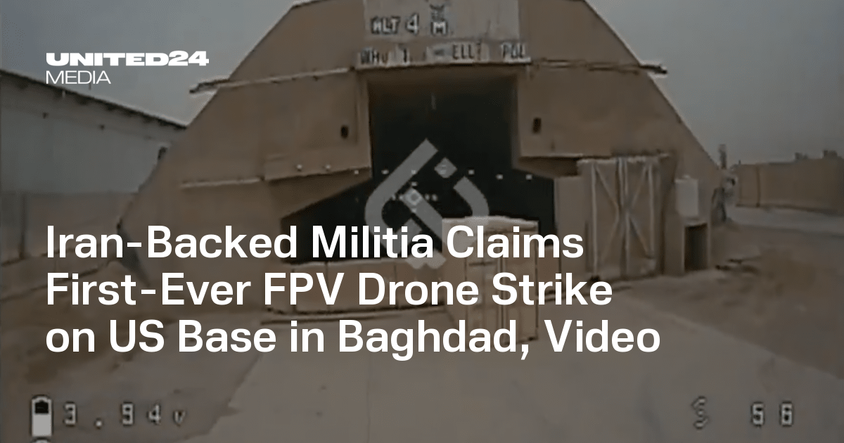 Iran-Backed Militia Claims First-Ever FPV Drone Strike on US Base in Baghdad, Video — UNITED24 Media