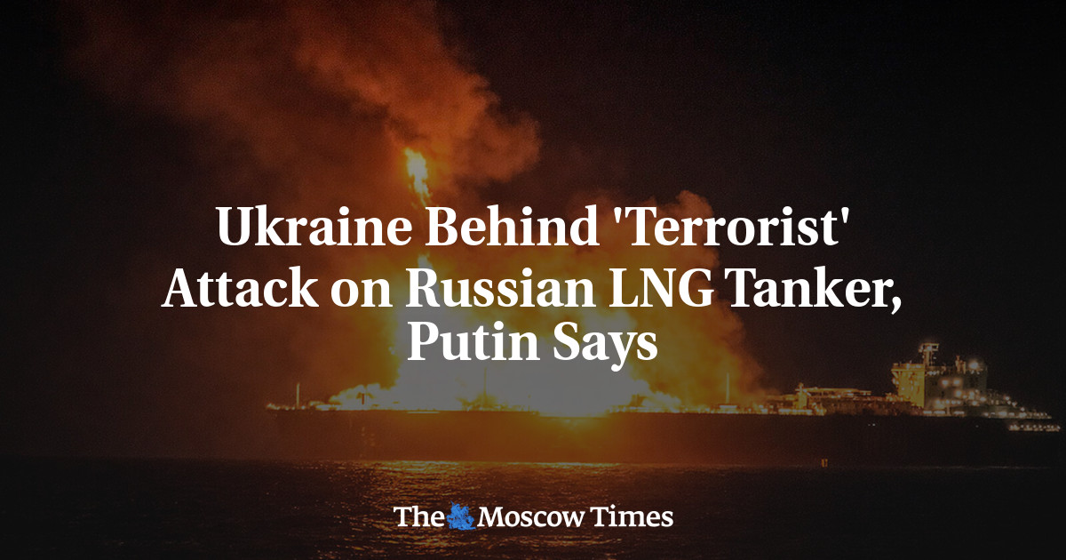 Ukraine Behind 'Terrorist' Attack on Russian LNG Tanker, Putin Says