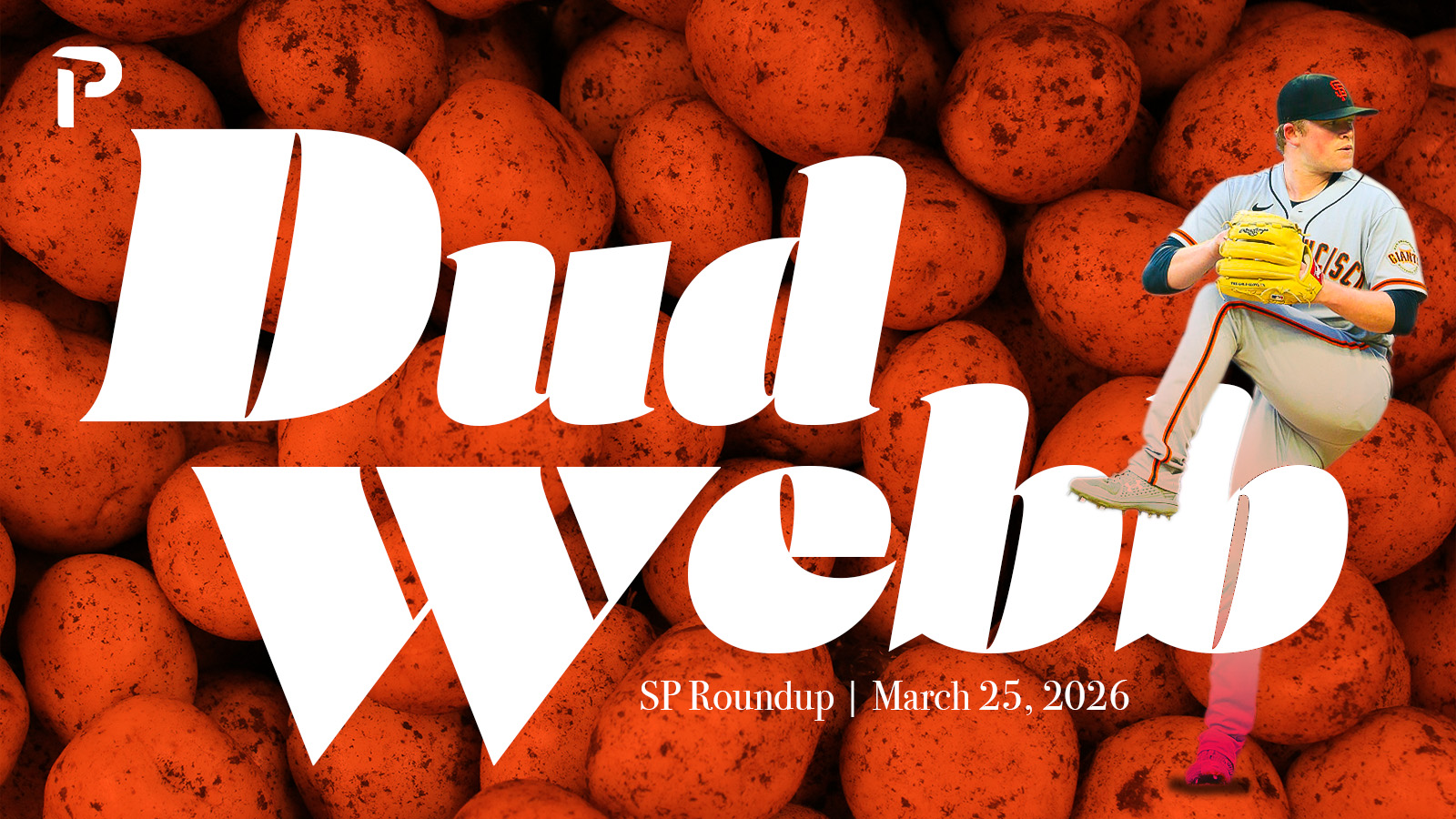 Fantasy Baseball SP Roundup 3/25: Dud Webb