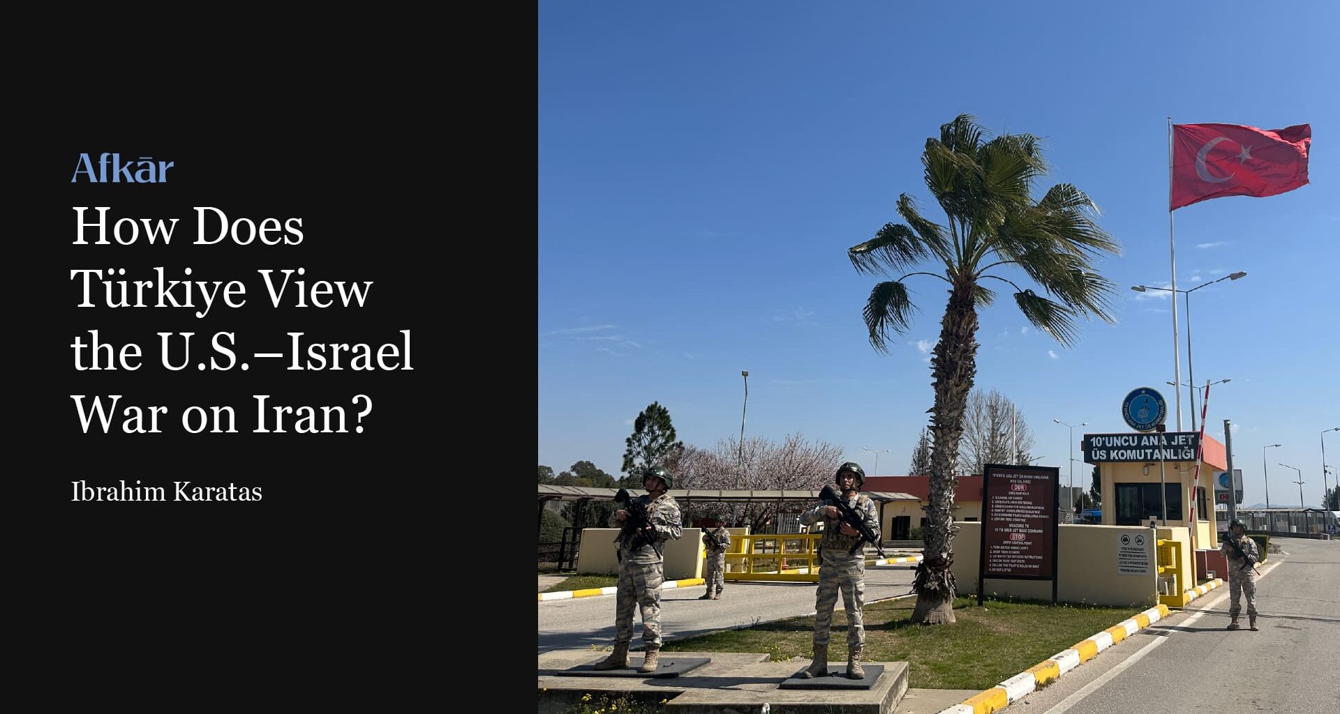 How Does Türkiye View the U.S.–Israel War on Iran? 