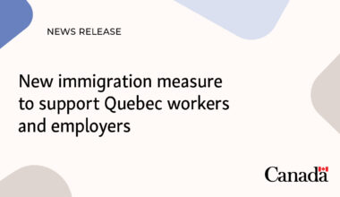 New immigration measure to support Quebec workers and employers