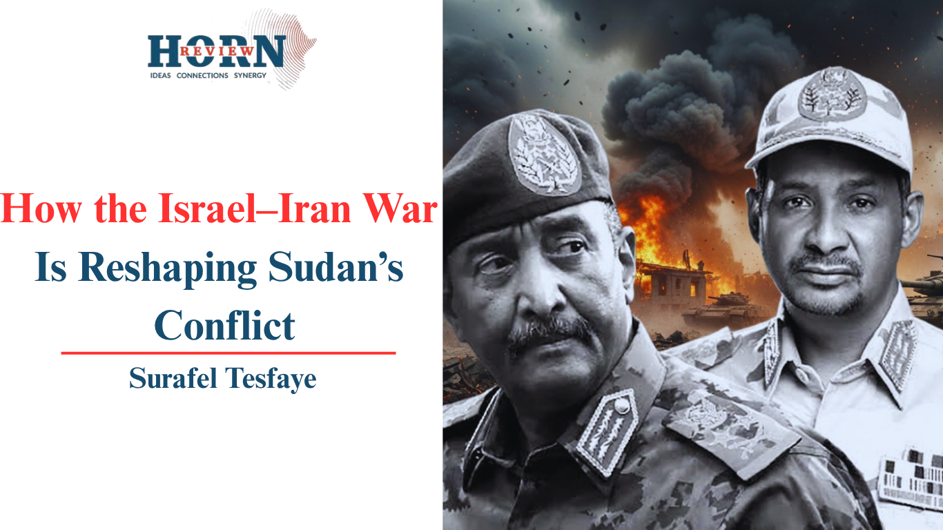 How the Israel–Iran War Is Reshaping Sudan’s Conflict – HORN REVIEW