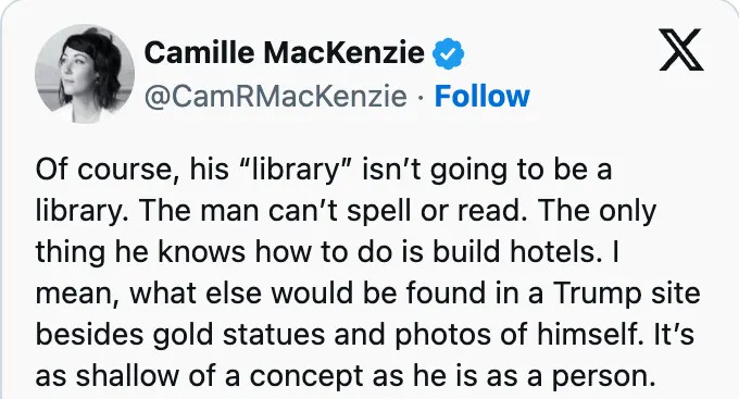 Camille MacKenzie criticizes the idea of a Trump library, saying it would lack substance, featuring only hotels, gold statues, and self-portraits