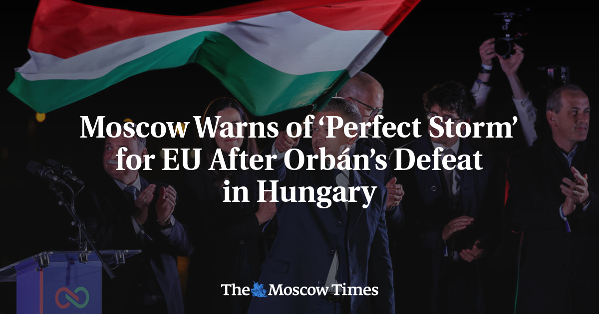 Moscow Warns of ‘Perfect Storm’ for EU After Orbán’s Defeat in Hungary