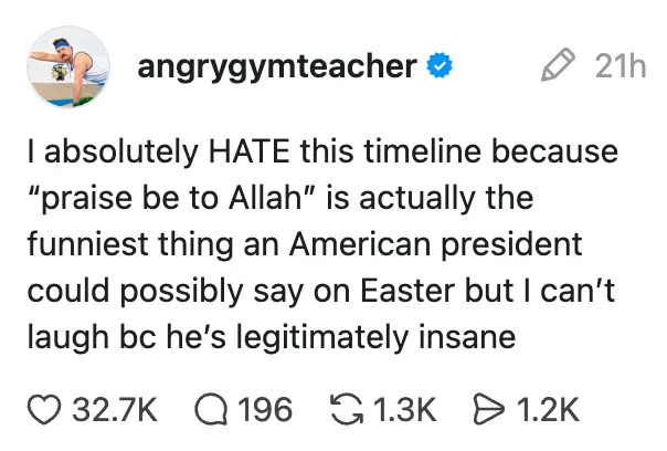 Social media post by angrygymteacher criticizing an American president's comment made on Easter