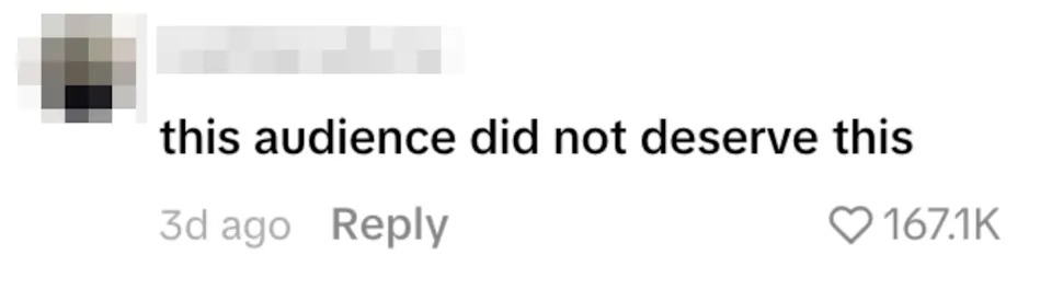 Comment reads: "this audience did not deserve this." The post has 167.1K likes