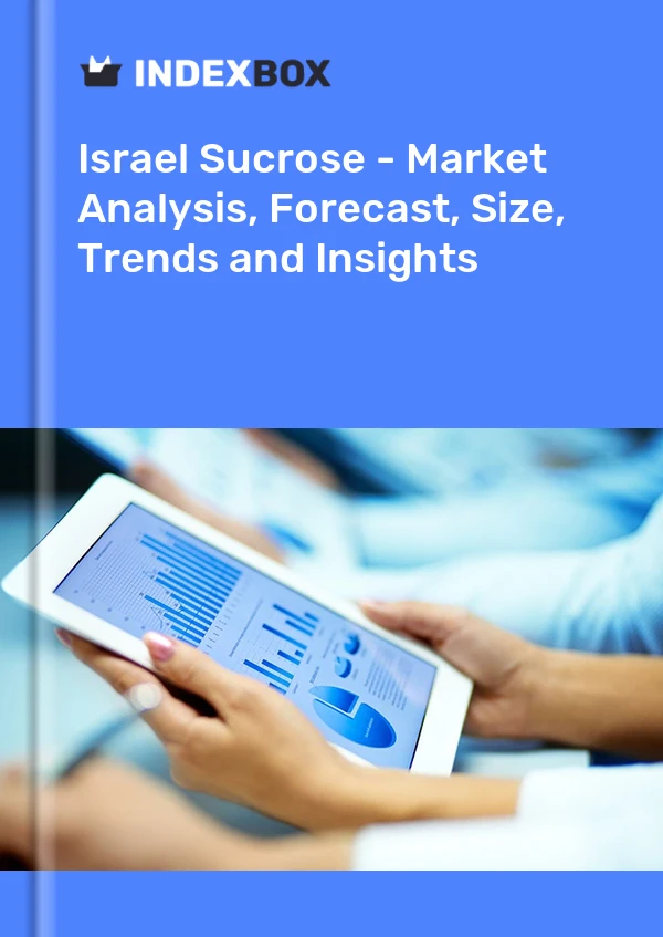 Sucrose Market in Israel | Report - IndexBox
