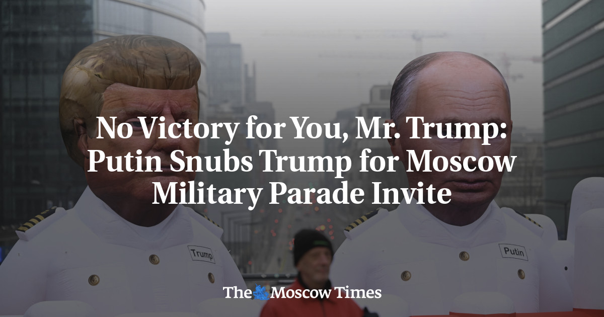 No Victory for You, Mr. Trump: Putin Snubs Trump for Moscow Military Parade Invite