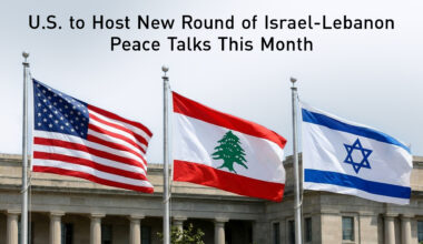 U.S. to Host New Round of Israel-Lebanon Peace Talks This Month