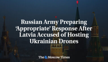 Russian Army Preparing ‘Appropriate’ Response After Latvia Accused of Hosting Ukrainian Drones