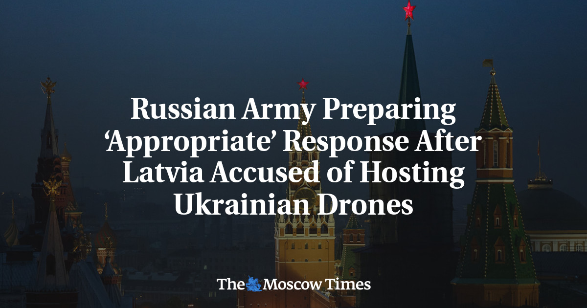 Russian Army Preparing ‘Appropriate’ Response After Latvia Accused of Hosting Ukrainian Drones