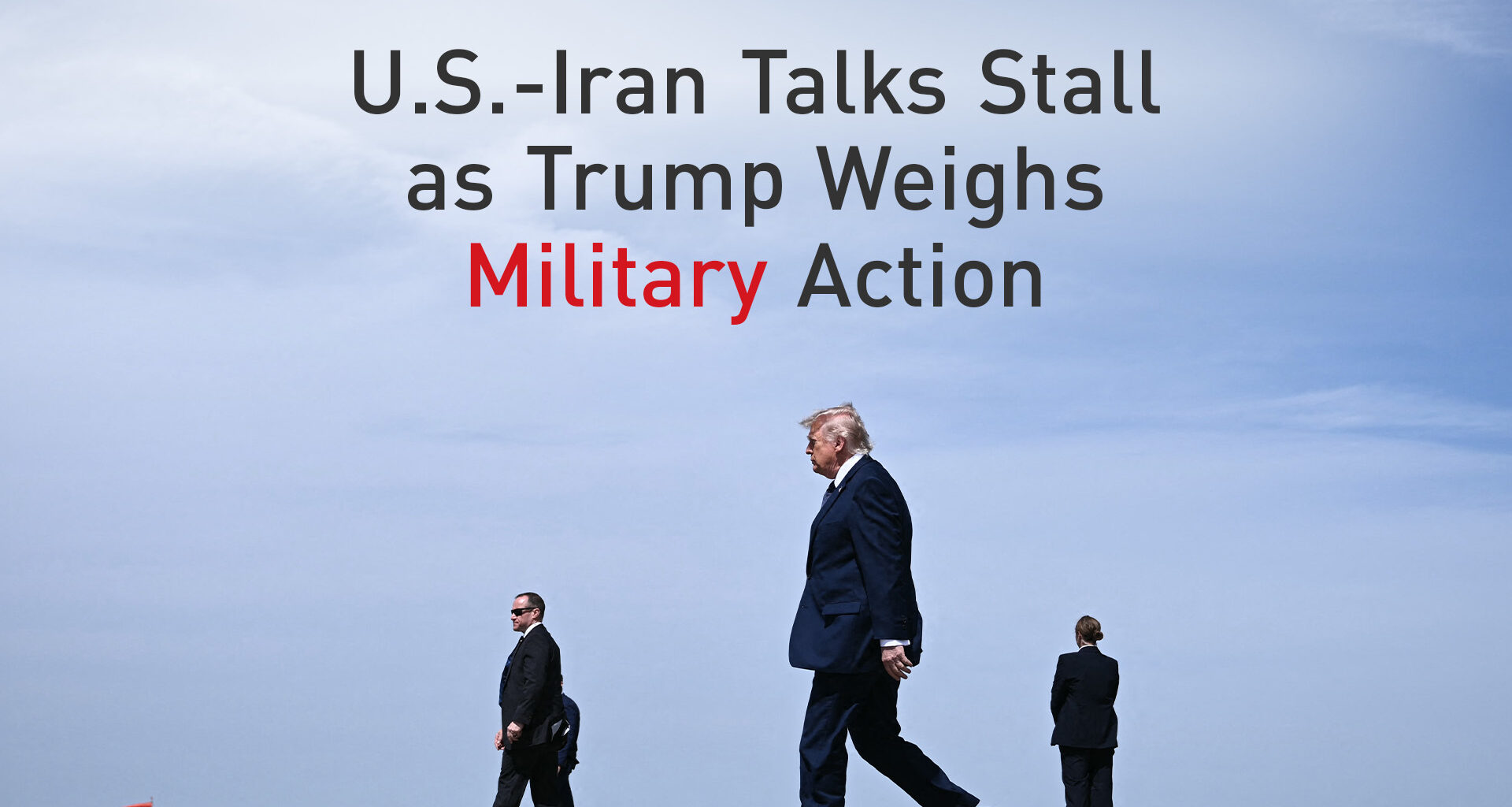 US-Iran Negotiations Stall as Trump Alters Schedule to Review Options