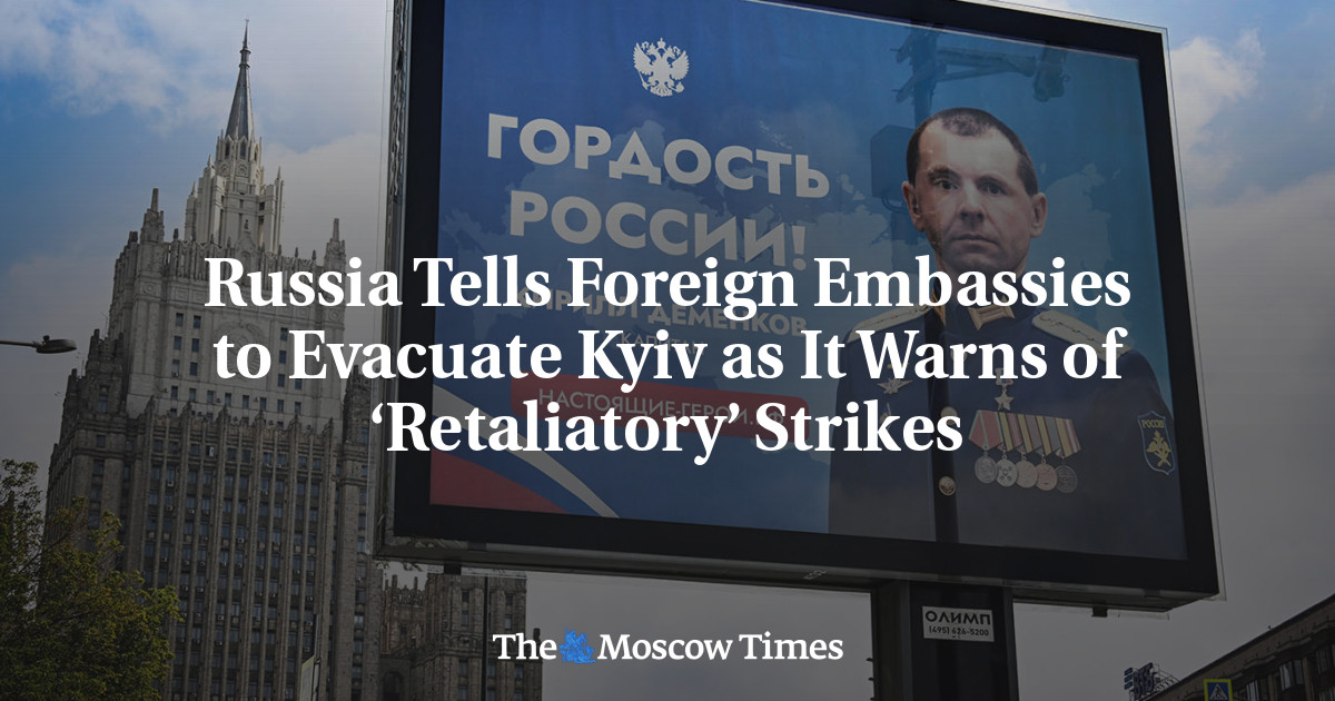 Russia Tells Foreign Embassies in Kyiv to Evacuate as It Warns of ‘Retaliatory’ Strikes