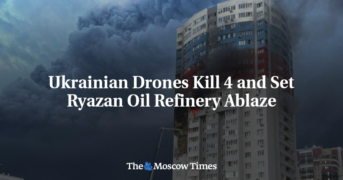 Ukrainian Drones Kill 4 and Set Ryazan Oil Refinery Ablaze