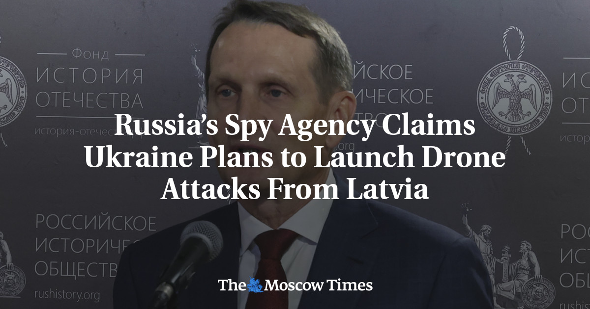 Russia’s Spy Agency Claims Ukraine Plans to Launch Drone Attacks From Latvia