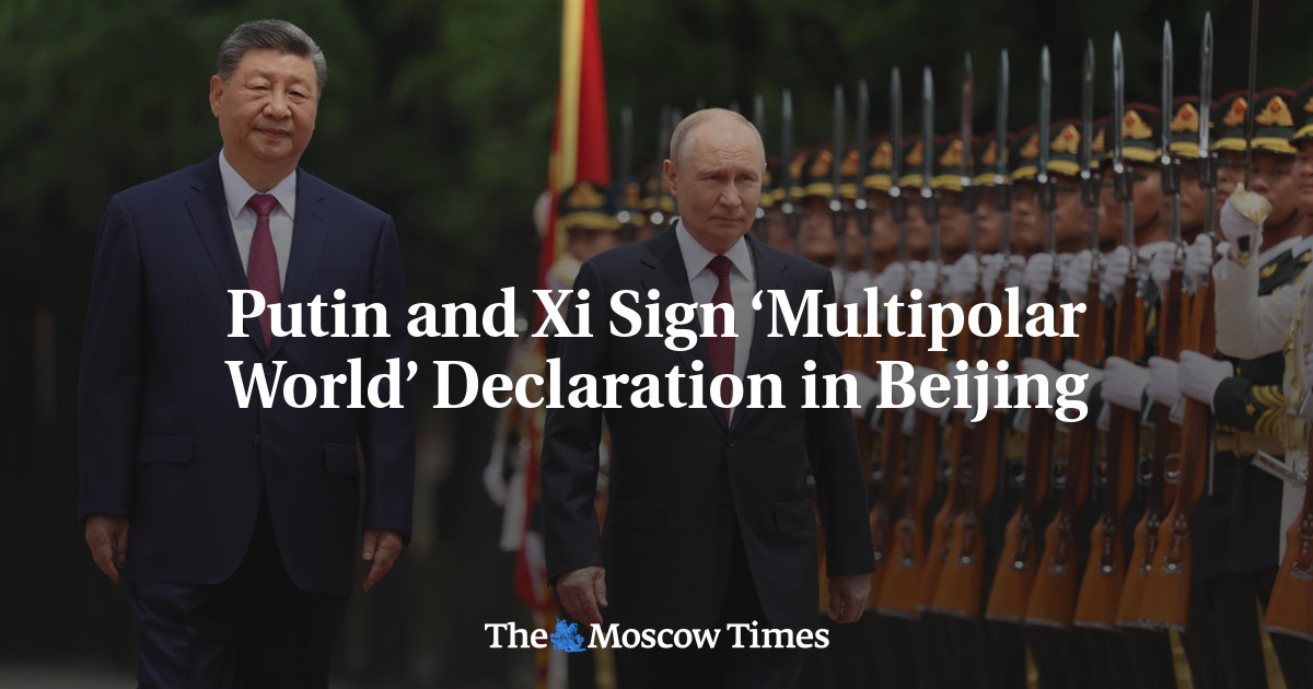 Putin and Xi Sign ‘Multipolar World’ Declaration in Beijing