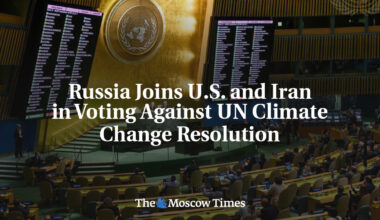 Russia Joins U.S. and Iran in Voting Against UN Climate Change Resolution