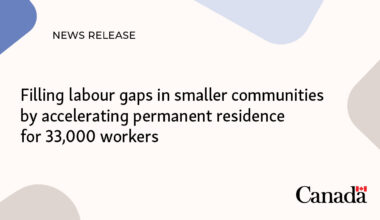 Filling labour gaps in smaller communities by accelerating permanent residence for 33,000 workers