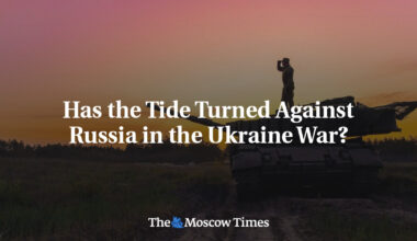 Has the Tide Turned Against Russia in the Ukraine War?