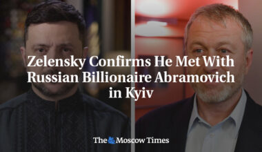 Zelensky Confirms He Met With Russian Billionaire Abramovich in Kyiv