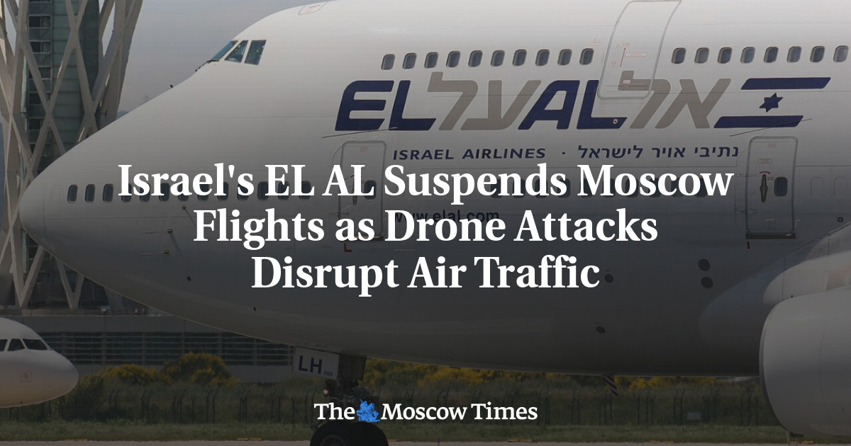 Israel's EL AL Suspends Moscow Flights as Drone Attacks Disrupt Air Traffic