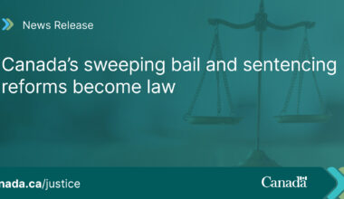 Canada’s sweeping bail and sentencing reforms become law