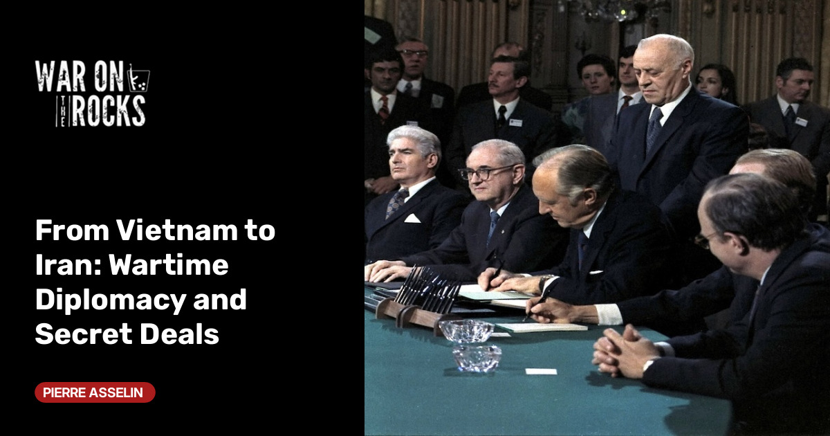 From Vietnam to Iran: Wartime Diplomacy and Secret Deals