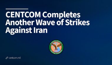 CENTCOM Completes Another Wave of Strikes Against Iran > U.S. Central Command > U.S. Central Command (CENTCOM) Official Public Releases