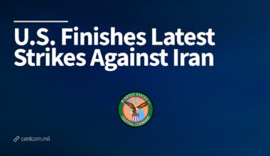 U.S. Finishes Latest Strikes Against Iran > U.S. Central Command > U.S. Central Command (CENTCOM) Official Public Releases