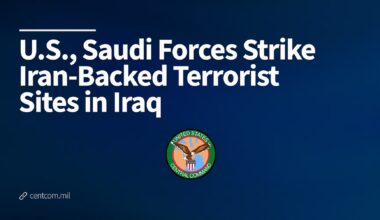 U.S., Saudi Forces Strike Iran-Backed Terrorist Sites in Iraq > U.S. Central Command > U.S. Central Command (CENTCOM) Official Public Releases